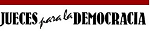JUECES PARA LA DEMOCRACIA