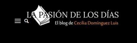 LA PASIÓN DE LOS DÍAS  CECILIA DOMÌNGUEZ LUIS