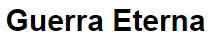 GUERRA ETERNA