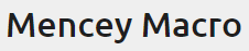 mencey macro