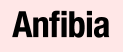 ANFIBIA
