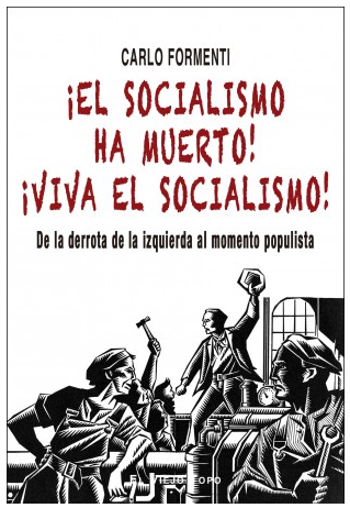 el socialismo ha muerto viva el socialismo