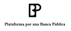 PLATAFORMA POR UNA BANCA PÚBLICA