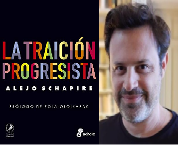 la traición progresista alejo schapire