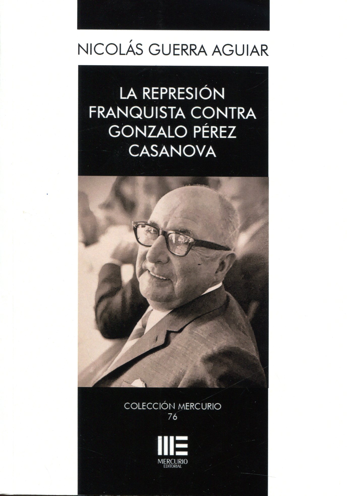LA REPRESIÓN FRANQUSITA SOBRE GONZALO PÉREZ CASANOVA