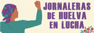 JORNALERAS DE HUELVA EN LUCHA