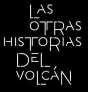 LAS OTRAS HISTORIAS DEL VOLCÁN