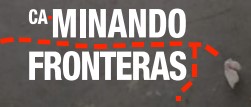 CAMINANDO FRONTERAS