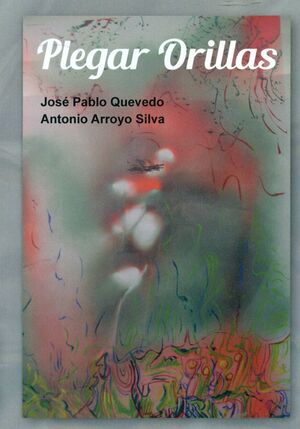 JOSÉ PABLO QUEVEDO, ANTONIO ARROYO SILVA