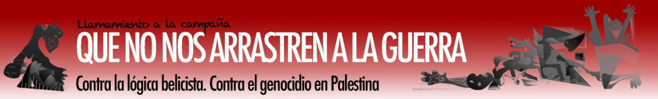 QUE NO NOS ARRASTREN A LA GUERRA