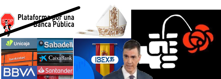 SÁNCHEZ: BANCA PRIVADA, EMPRESA PRIVADA E IGLESIA INTOCABLES, PSOE MARCHITO