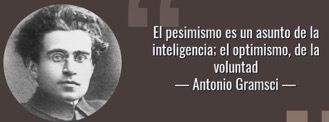 Gramsci optimismo de la voluntad