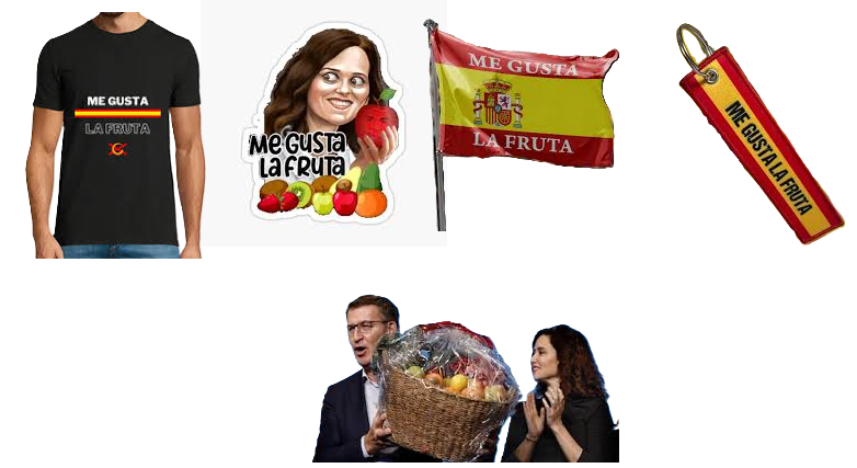 ME GUSTA LA FRUTA LA EXTREMA DERECHA DEL PP Y LA DERECHA EXTREMA DE VOX, LEJOS DE AVERGONZARSE POR EL INSULTO SOEZ DE DÍAZ AYUSO A SÁNCHEZ, SE REGODEAN, EN UN ALARDE MAL GUSTO POCO DEMOCRÁTICO