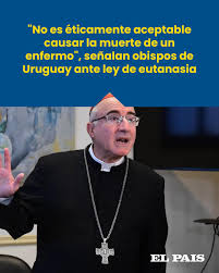 URUGUAY OBISPOS EUTANASIA