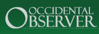 OCCIDENTAL OBSERVER La casa de mi tía republica por el alto interés del contenido, bajo los principios generales de de Uso Justo