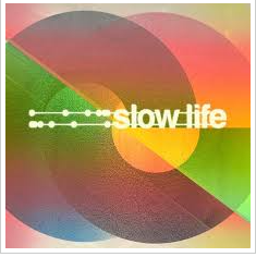 SLOW LIFE