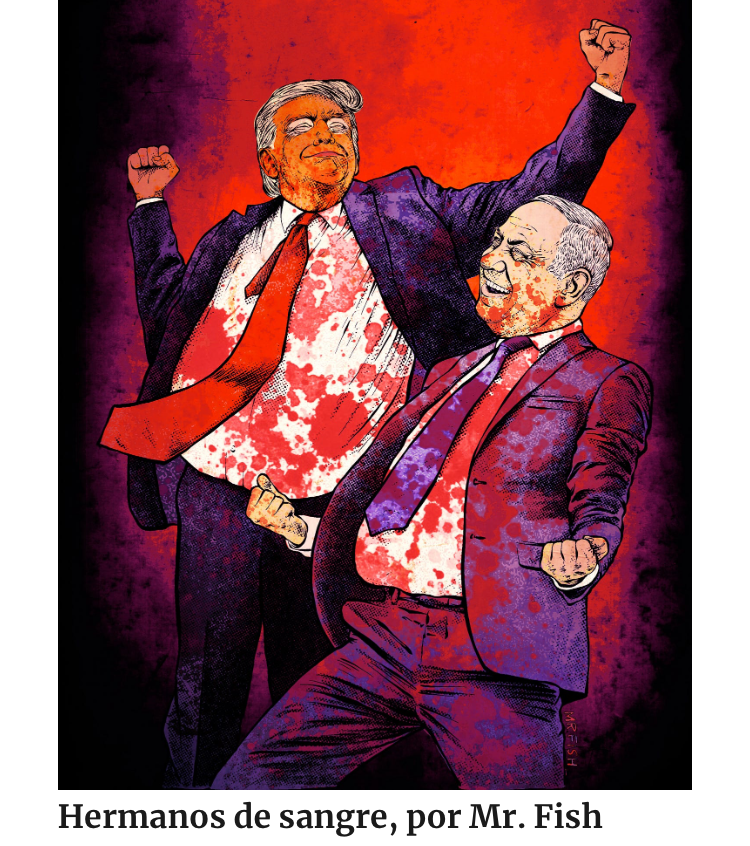 TRUMP NETANYAHU HERMANOS DE SANGRE POR MR. FISH