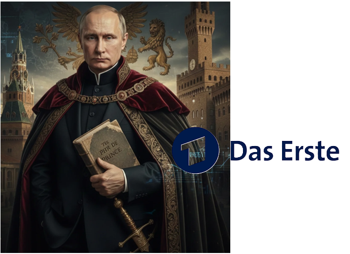 PUTIN MAQUIAVELO, SEGÚN DAS ERSTE